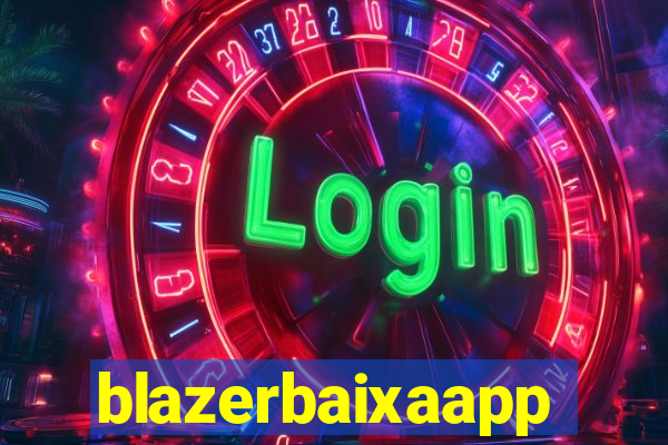 blazerbaixaapp