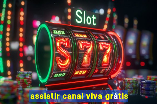 assistir canal viva grátis