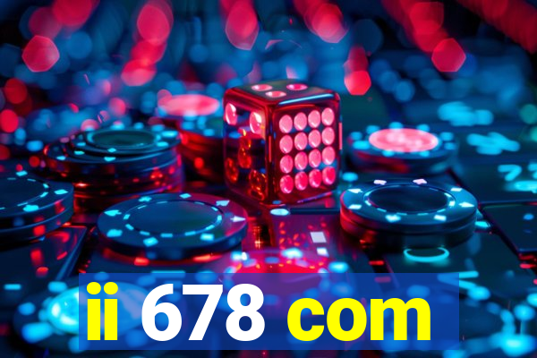 ii 678 com