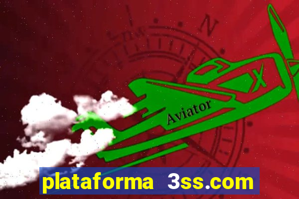 plataforma 3ss.com é confiável