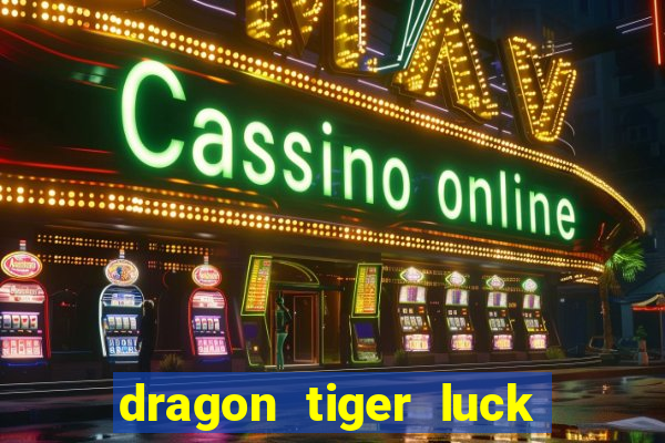 dragon tiger luck demo dinheiro infinito