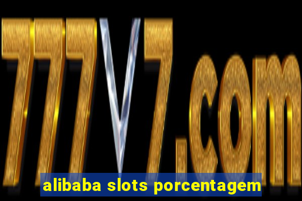 alibaba slots porcentagem