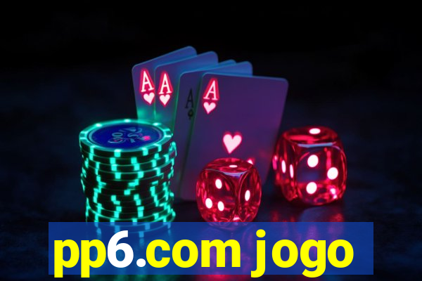 pp6.com jogo