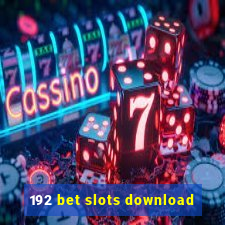 192 bet slots download