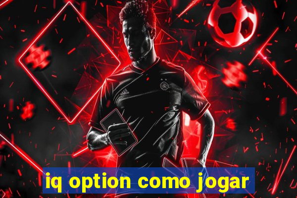 iq option como jogar