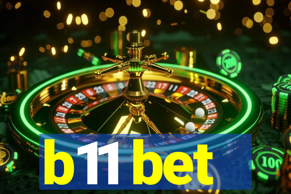 b11 bet