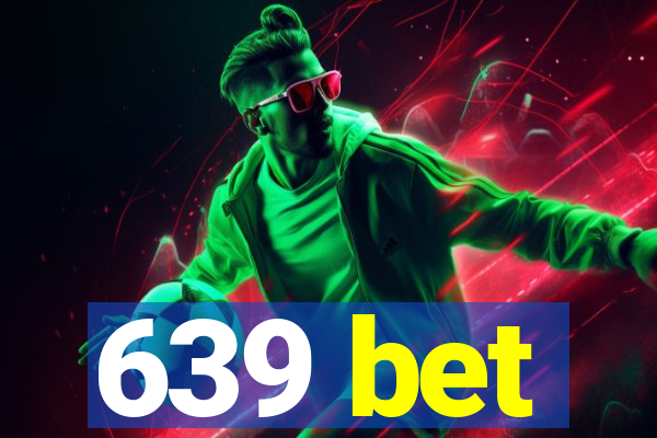 639 bet