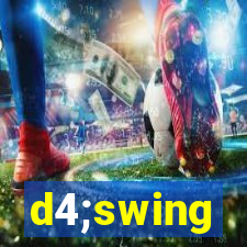 d4;swing