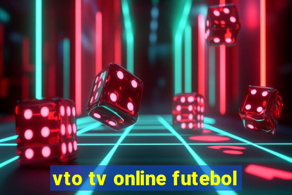 vto tv online futebol