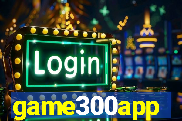 game300app