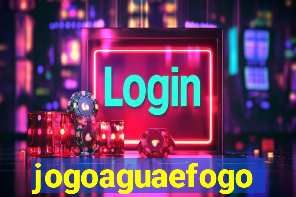 jogoaguaefogo