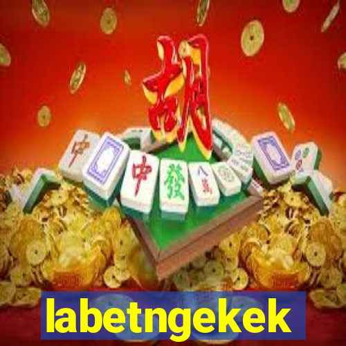 labetngekek