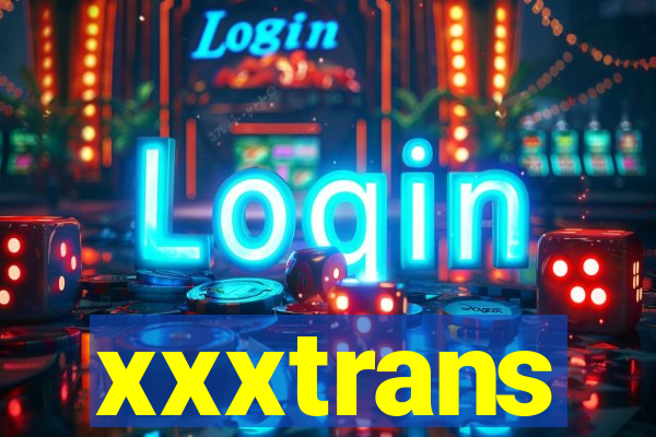 xxxtrans